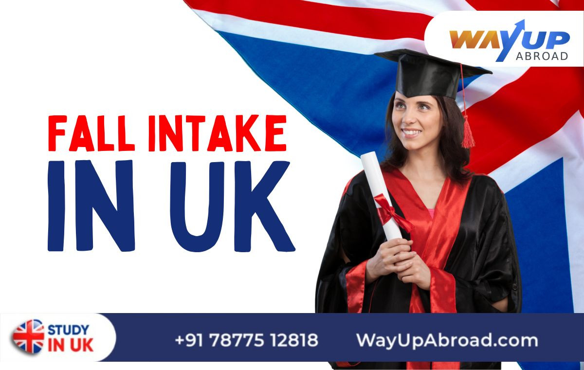 Fall Intake in UK in 2025: Deadline/Timeline, Courses with Eligibility Criteria